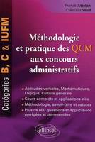 Méthodologie et pratique des QCM aux concours administratifs. Catégories B, C et IUFM, catégories B, C et IUFM