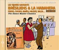 LES GENRES DANSANTS BRESILIENS & LA HABANERA : 1948-1959 (FREVO, CHORO, BAIAO, MAXIXE, VALSA )