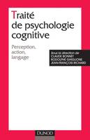 1, Traité de psychologie cognitive - Tome 1 - Perception, action, langage, perception, action, langage