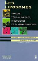 Les liposomes, Aspects technologiques, biologiques et pharmacologiques