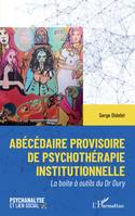 Abécédaire provisoire de psychothérapie institutionelle, La boite à outils du dr oury