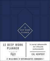 Le Deep Work Planner, Le journal indispensable de l'efficacité professionnelle