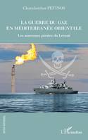 La guerre du gaz en Méditerranée orientale, Les nouveaux pirates du Levant