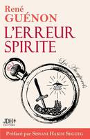 L'erreur Spirite édition 2022, préfacé par Sissani Hakim Segueg, Une des premières oeuvres de René Guénon