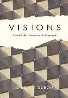 Visions, Recueil de nouvelles dystopiques