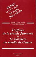 L'affaire de la grande jeannette ou le massacre du moulin de cuissat, un procès criminel à Reims au XVIIIe siècle