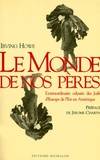 Le monde de nos pères: l'extraordinaire odyssée des Juifs d'Europe de l'Est en Amérique, l'extraordinaire odyssée des Juifs d'Europe de l'Est en Amérique