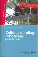 Cellules de pliage robotisées - guide de choix, guide de choix