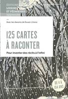 125 cartes à raconter, Pour inventer des récits à l'infini