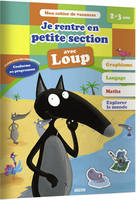 Je rentre en petite section avec loup (nouvelle édition)