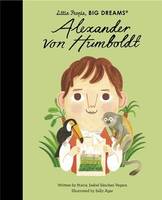 Little People Big Dreams Alexander Von Humboldt /anglais