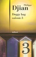 Saison 3, Doggy bag - Saison 3, roman