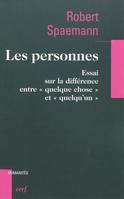 Les personnes - Essai sur la différence entre quelque chose et quelqu'un, essais sur la différence entre 