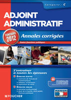 Adjoint Administratif - Annales corrigées - catégorie C. Concours 2012