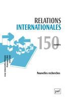 Relations internationales 2012 - N° 150, Nouvelles recherches