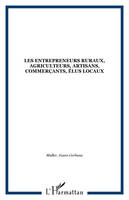 Les entrepreneurs ruraux, agriculteurs, artisans, commerçants, élus locaux, agriculteurs, artisans, commerçants, élus locaux