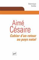 Aimé Césaire. Cahier d'un retour au pays natal