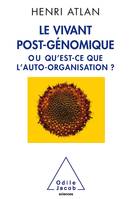 Le Vivant post-génomique, ou Qu'est-ce que l'auto-organisation ?