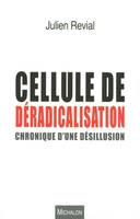 Cellule de déradicalisation : chronique d'une désillusion