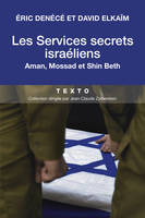 Les services secrets israéliens, Aman, Mossad et Shin Beth, Les meilleurs services du monde?