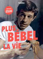 Plus Bébel la vie