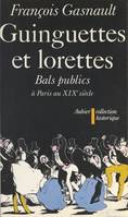 Guinguettes et lorettes, Bals publics et danse sociale à Paris entre 1830 et 1870