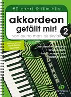 Akkordeon gefällt mir! 2, Von Bruno Mars bis Skyfall – Das ultimative Spielbuch für Akkordeon, leicht arrangiert