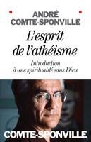 L'Esprit de l'athéisme, Introduction à une spiritualité sans Dieu