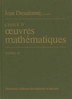 Choix d'oeuvres mathématiques, Volume 2