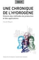 Une chronique de l'hydrogène, Histoire des méthodes de production et des applications