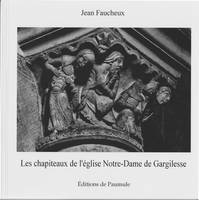 Les chapiteaux de l'église Notre-Dame de Gargilesse, Indre