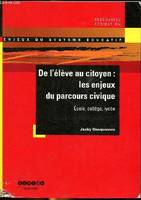 De l'élève au citoyen : les enjeux du parcours civique - Ecole Collège Lycée, les enjeux du parcours civique