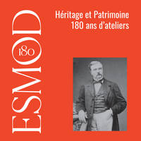 Héritage et patrimoine, 180 ans d'ateliers