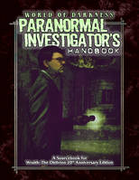 World of Darkness: Paranormal Investigator's Handbook (softcover, premium color book)