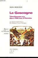 La Gascogne témoignages sur deux mille ans d'histoire - 80 textes historiques de Bordeaux aux Pyrénées - Collection sources de l'histoire occitane., témoignages sur deux mille ans d'histoire, de Bordeaux aux Pyrénées