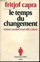 Le temps du changement - science - société - nouvelle culture - Collection l'esprit et la matière n°1., science, société et nouvelle culture