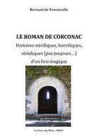 Le roman de Corconac, Histoires mirifiques, horrifiques, véridiques (pas toujours) d'un lieu magique