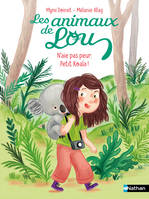 Les animaux de Lou - N'aie pas peur, petit koala ! - Lune Bleue Dès 6 ans - édition numérique