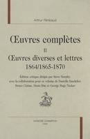 OEuvres complètes / Arthur Rimbaud., 2, OEUVRES COMPLETES. T2. OEUVRES DIVERSES ET LETTRES 1864/1865-1870, Oeuvres diverses et lettres, 1864-1865-1870