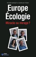 Europe Ecologie : Miracle ou mirage ?, miracle ou mirage ?