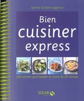 Bien cuisiner express, Sylvie Girard-Lagorce