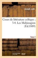 Cours de littérature celtique 3-4. Les Mabinogion. Tome 2 (Éd.1889)