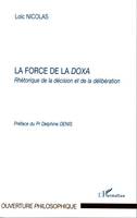 La force de la doxa, Rhétorique de la décision et de la délibération