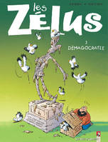 Les zélus, 3, Démagocratie