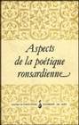 Aspects de la poétique ronsardienne, actes du colloque de Caen, décembre 1985