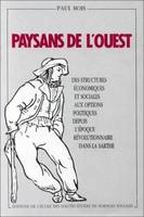 Paysans de l'Ouest, Des structures économiques et sociales aux options politiques depuis l'époque révolutionnaire dans la Sarthe