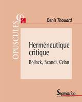 Herméneutique critique, Bollack, Szondi, Celan