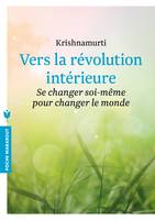 Vers la révolution intérieure, Se changer soi-même pour changer le monde