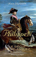 Philippe IV, Le siècle de Vélasquez