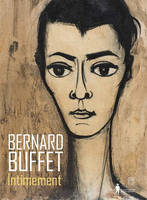 Bernard Buffet, intimement / exposition, Paris, Musée de Montmartre, du 20 octobre 2016 au 7 mars 20